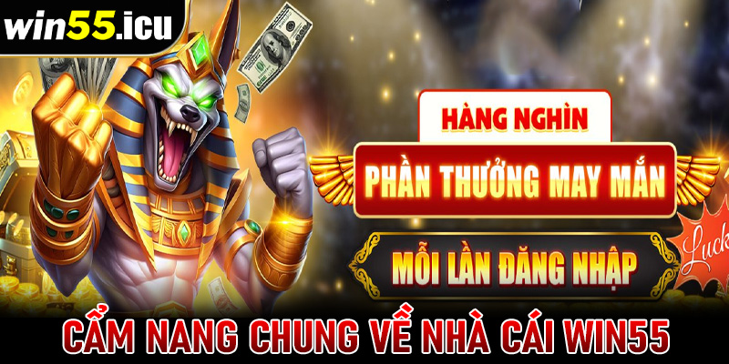 Cẩm nang chung về sân chơi uy tín win55