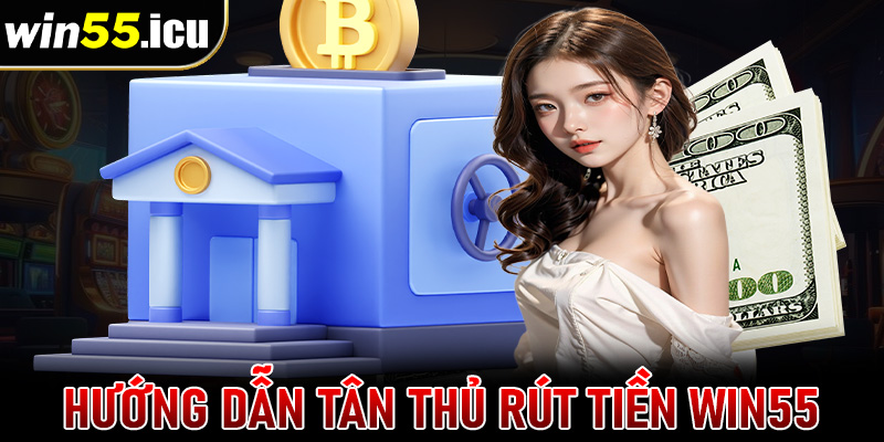 rút tiền Win55